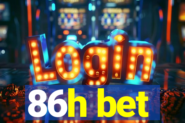86h bet