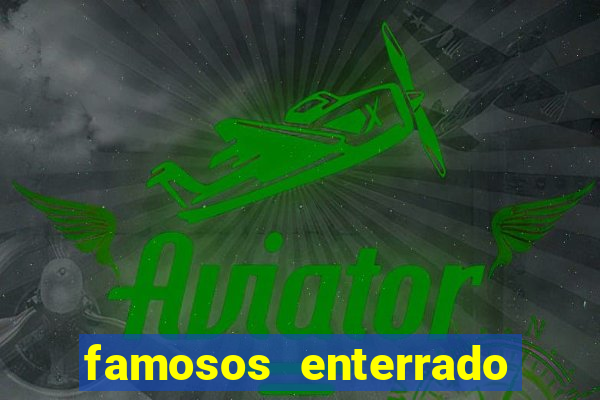 famosos enterrado no cemiterio da vila nova cachoeirinha