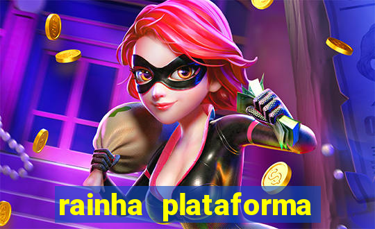 rainha plataforma de jogos