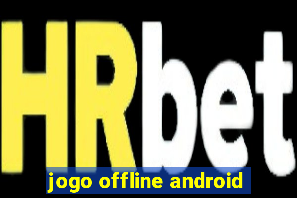 jogo offline android
