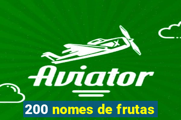 200 nomes de frutas