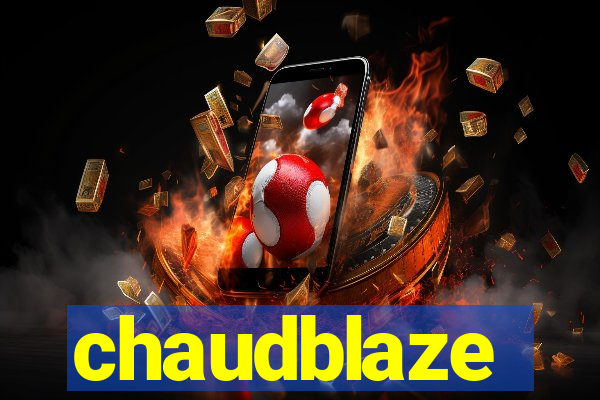 chaudblaze