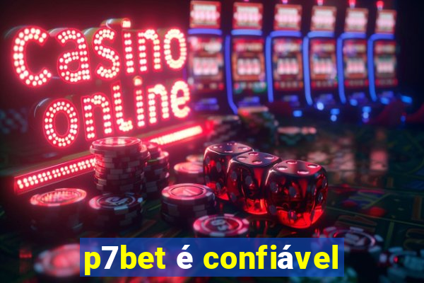 p7bet é confiável