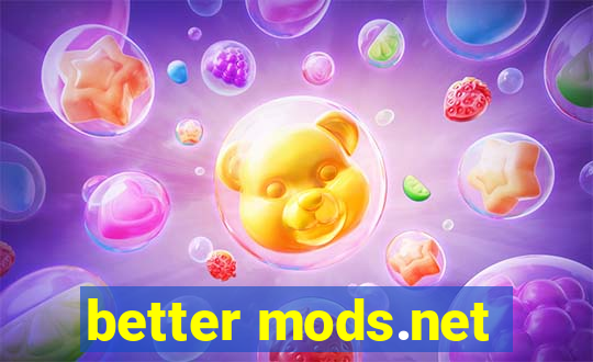 better mods.net