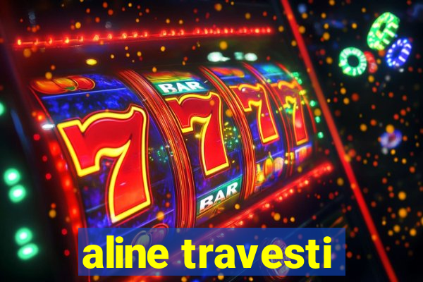 aline travesti