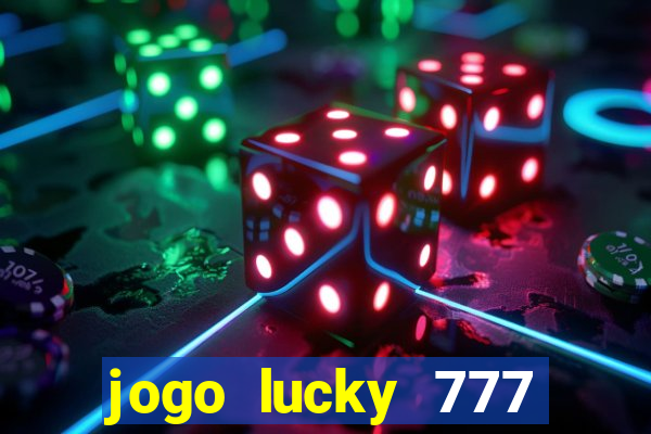 jogo lucky 777 paga mesmo