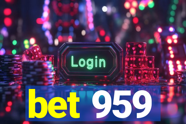 bet 959