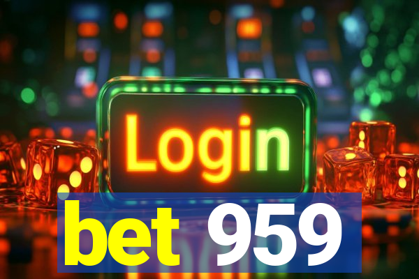 bet 959