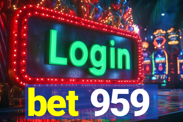 bet 959
