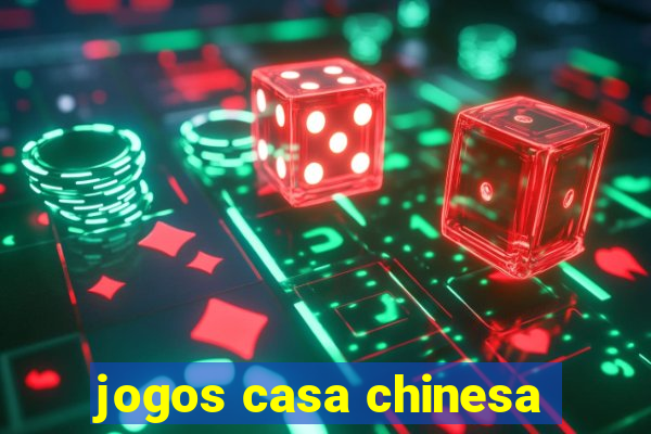 jogos casa chinesa