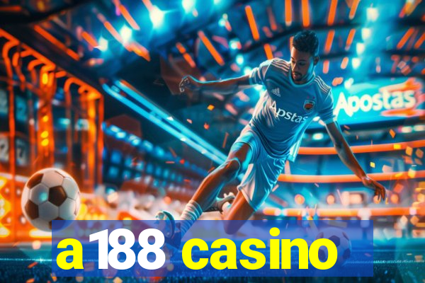a188 casino