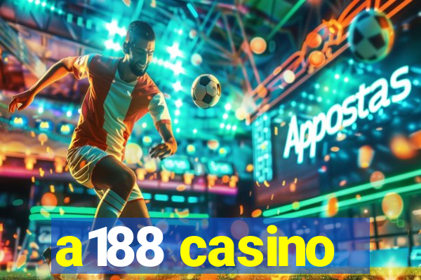 a188 casino