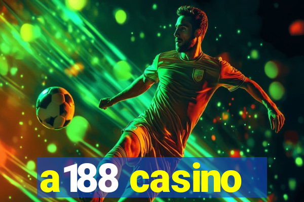a188 casino