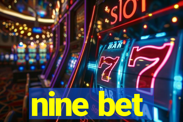 nine bet