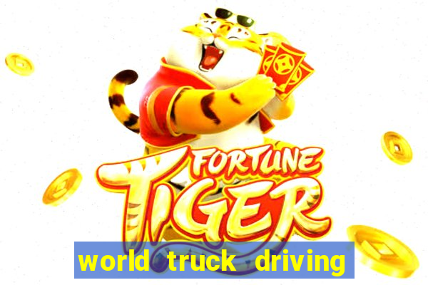 world truck driving simulator dinheiro infinito tudo desbloqueado