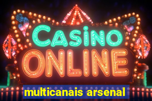 multicanais arsenal
