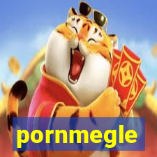 pornmegle