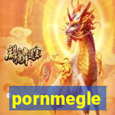 pornmegle