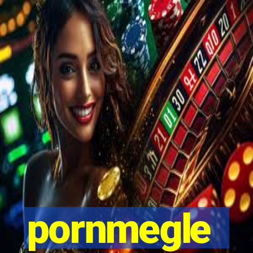 pornmegle