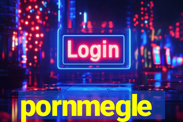 pornmegle