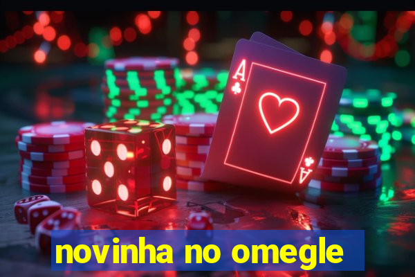 novinha no omegle