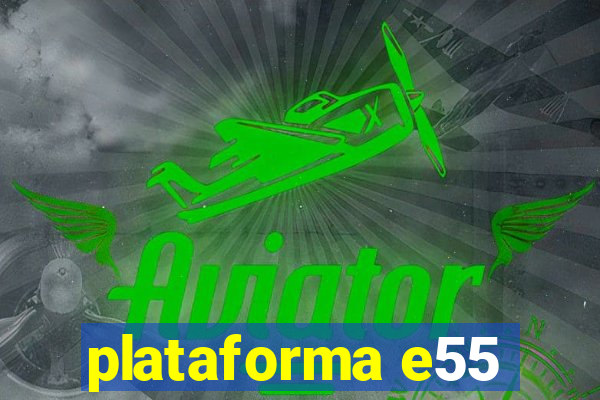 plataforma e55