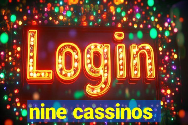 nine cassinos