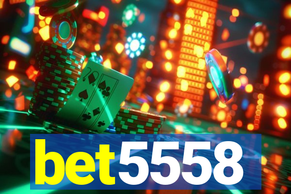 bet5558