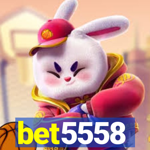 bet5558