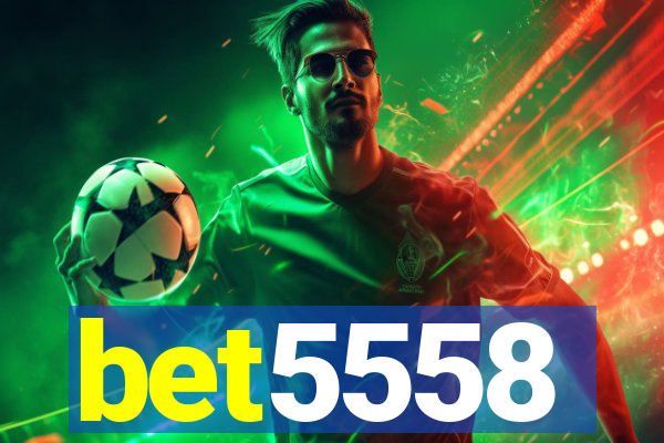 bet5558