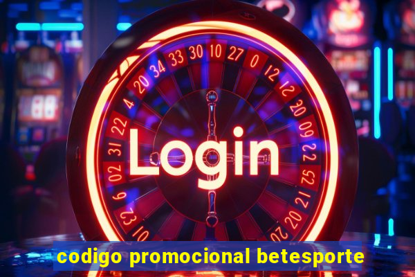 codigo promocional betesporte
