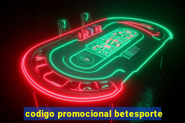codigo promocional betesporte