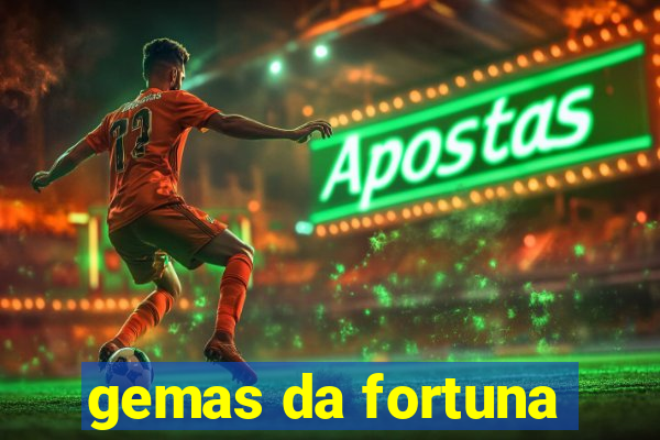 gemas da fortuna