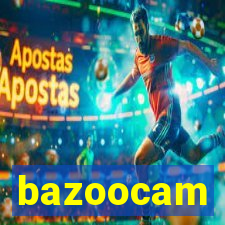 bazoocam
