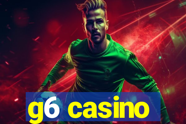 g6 casino