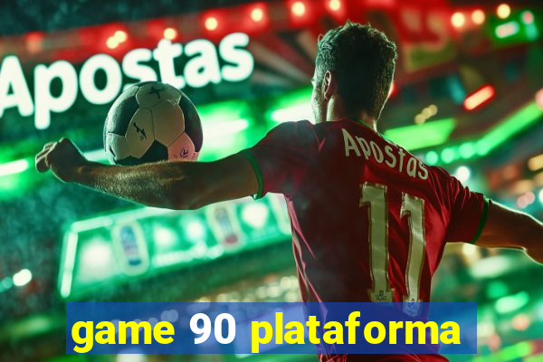 game 90 plataforma