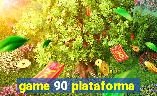 game 90 plataforma