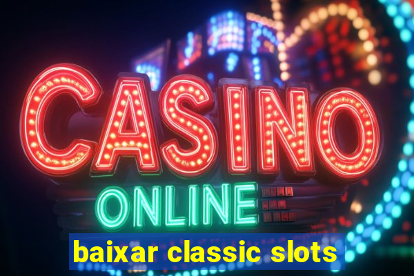 baixar classic slots