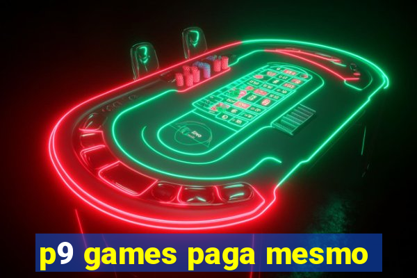 p9 games paga mesmo
