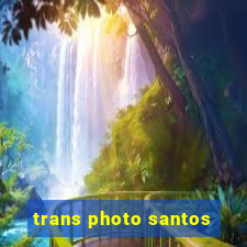 trans photo santos