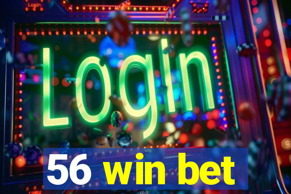 56 win bet