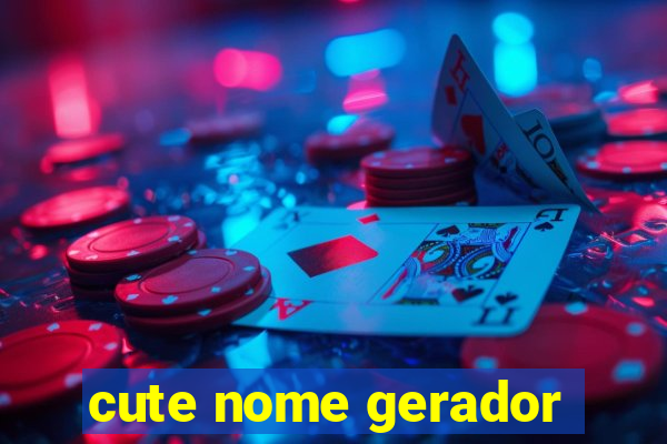 cute nome gerador