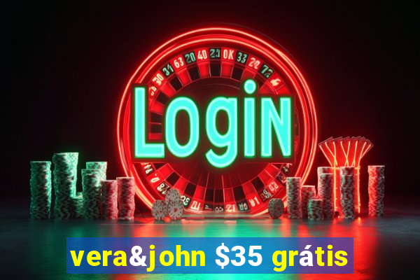 vera&john $35 grátis