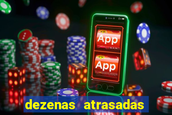 dezenas atrasadas na loteria federal