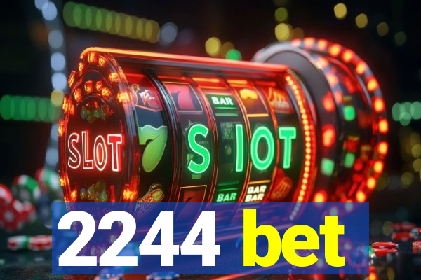2244 bet