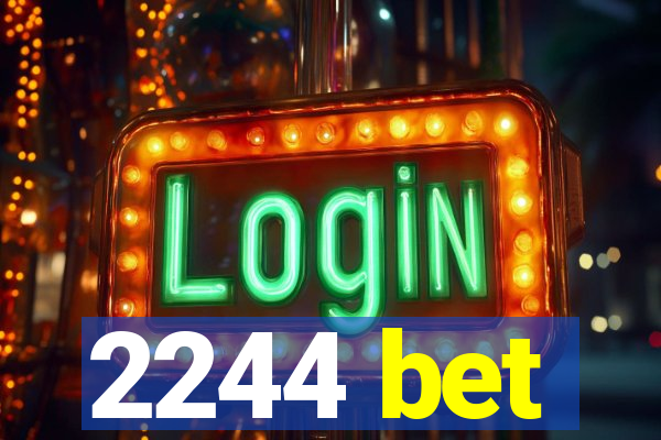 2244 bet