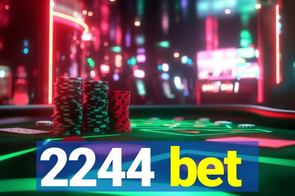 2244 bet