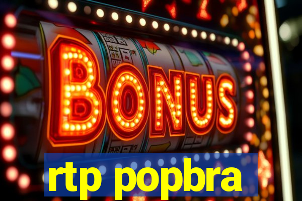 rtp popbra