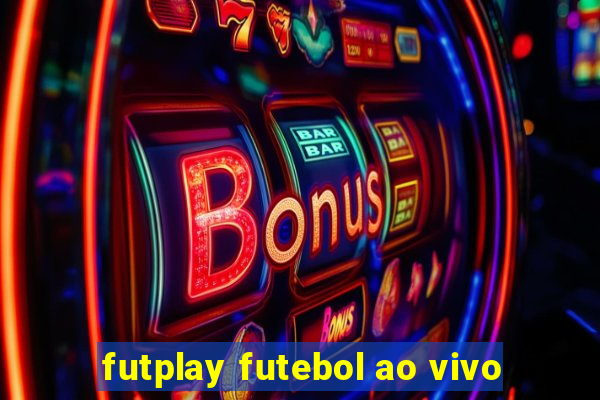 futplay futebol ao vivo