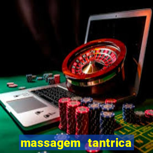 massagem tantrica perto de mim